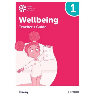 Oxford International Primary Wellbeing: Teacher Guide 1