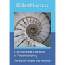 The Templar Genesis of Freemasonry: Turning the Templar Key Revisited