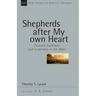 Shepherds After My Own Heart: Pastoral Traditions and Leadership in the Bible