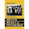 Branch Rickey in Pittsburgh: Baseball's Trailblazing General Manager for the Pirates, 1950-1955