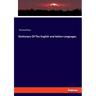 Dictionary Of The English and Italian Languages
