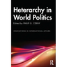 Heterarchy in World Politics