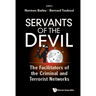 Servants of the Devil: The Facilitators of the Criminal and Terrorist Networks