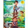 Crossword Puzzles For Kids Ages 10 -12: 100 Fun and Challenging Puzzles For Curious Young Minds.
