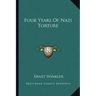 Four Years of Nazi Torture