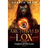 Archibald Lox and the Legion of the Lost: Archibald Lox series, book 9