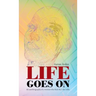 Life Goes On: An Autobiography of a Woman Who Beat All the Odds