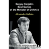 Sergey Karjakin: Best Games of the Minister of Defence