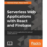 Serverless Web Applications with React and Firebase