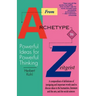 From Archetype to Zeitgeist: Powerful Ideas for Powerful Thinking