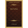 How To Pray