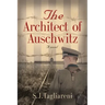 The Architect of Auschwitz