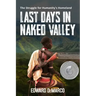 Last Days in Naked Valley: The Struggle for Humanity's Homeland