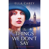 The Things We Don't Say