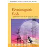 Electromagnetic Fields: A Consumer's Guide to the Issues and How to Protect Ourselves