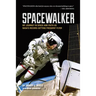 Spacewalker: My Journey in Space and Faith as Nasa's Record-Setting Frequent Flyer