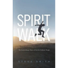Spirit Walk: The Extraordinary Power of Acts for Ordinary People