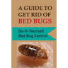 A Guide To Get Rid Of Bed Bugs: Do-It-Yourself Bed Bug Control: How Hot To Kill Bed Bugs