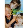 Everyday Dad: A Memoir About Single Parenting
