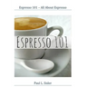 Espresso 101 - All About Espresso