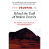 Behind the Trail of Broken Treaties: An Indian Declaration of Independence