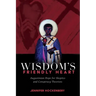 Wisdom's Friendly Heart: Augustinian Hope for Skeptics and Conspiracy Theorists