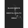 Black Men's Mental Health Bible