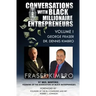 Conversations With Black Millionaire Entrepreneurs: No Non-Sense Lessons From Those Who've Been There, Done That!
