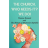 The Church, Who Needs It? We Do!