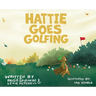 Hattie Goes Golfing