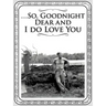 ...So, Goodnight Dear and I Do Love You