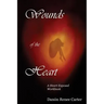 Wounds of the Heart Workbook: A Heart Exposed