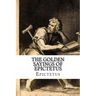 The Golden Sayings of Epictetus Epictetus