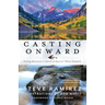 Casting Onward: Fishing Adventures in Search of America's Native Gamefish