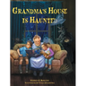 Grandma's House is Haunted