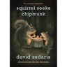 Squirrel Seeks Chipmunk: A Modest Bestiary