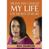 The Day That Changed My Life - For the Rest of My Life