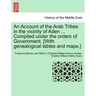 An Account of the Arab Tribes in the Vicinity of Aden ... Compiled Under the Orders of Government. [With Genealogical Tables and Maps.]