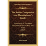 The Artists Companion and Manufacturer's Guide: Consisting of the Most Valuable Secrets in Arts and Trade (1814)