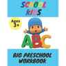School Kids - Big Preschool Workbook: Ages 3 and Up, Colors, Shapes, Alphabet, Pre-Writing, Pre-Reading, Phonics, and More