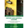 History and Material Culture: A Student's Guide to Approaching Alternative Sources