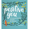 Positive You: A Personal Growth Journal for Women