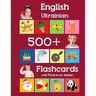 English Ukrainian 500 Flashcards with Pictures for Babies: Learning homeschool frequency words flash cards for child toddlers preschool kindergarten a