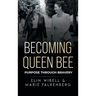 Becoming Queen Bee: Purpose Through Bravery