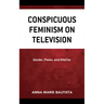 Conspicuous Feminism on Television: Gender, Power, and #MeToo