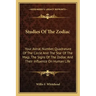 Studies Of The Zodiac: Your Astral Number, Quadrature Of The Circle And The Star Of The Magi, The Signs Of The Zodiac And Their Influence On Human Lif