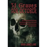 31 Graves for October: A month of horror stories to unearth.