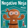 Negative Ninja: A Children's Book About Emotional Bank Accounts