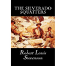 The Silverado Squatters by Robert Louis Stevenson, Fiction, Classics, Historical, Literary