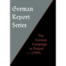 German Report Series: The German Campaign in Poland (1939)